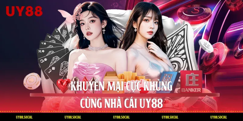 Khuyến Mại Cực Khủng Cùng Nhà Cái UY88