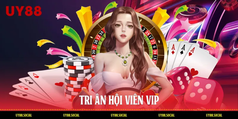 Tri ân hội viên VIP